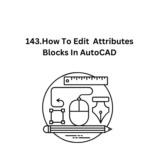 143.How To Edit  Attributes Blocks In AutoCAD